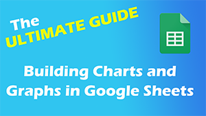 Ultimate Guide to Google Sheets Charts and Graphs